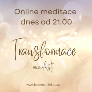 Meditace na téma: Transformace minulosti